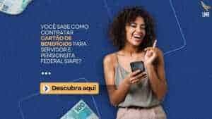 Você sabe como contratar o Cartão de Benefícios para Servidor e Pensionista Federal SIAPE